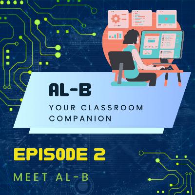 AL-B Your Classroom Companion Episode 2