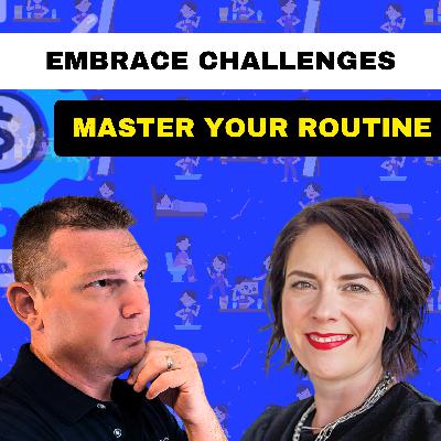 Mastering Routines to Help you Embrace Challenges | Sara Orellana