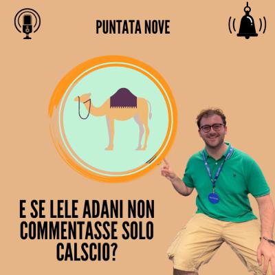 PuntataNove - "E se Lele Adani non commentasse solo calscio?"