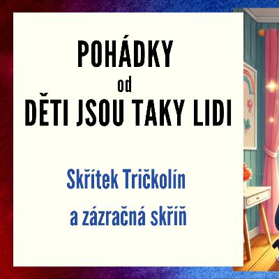 Pohádky od Děti jsou taky lidi - Skřítek Tričkolín a zázračná skříň Pohádky od Děti jsou taky lidi - Skřítek Tričkolín a zázračná skříň