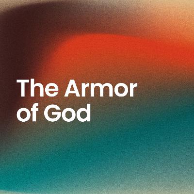 Series Break: The Armor of God - Justin Chapman Series Break: The Armor of God - Justin Chapman