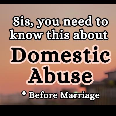 Domestic Abuse - What every Muslimah must know before marriage