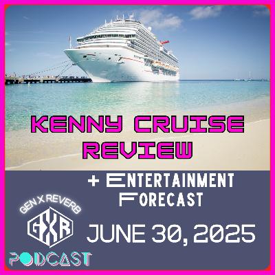 89 - Kenny Cruise Review + Entertainment Forecast 89 - Kenny Cruise Review + Entertainment Forecast
