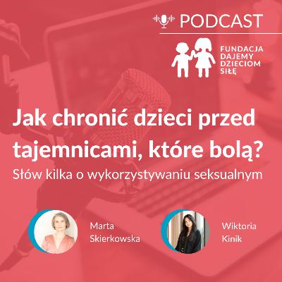 Jak chronić dzieci przed tajemnicami, które bolą? Kilka słów o wykorzystywaniu seksualnym Jak chronić dzieci przed tajemnicami, które bolą? Kilka słów o wykorzystywaniu seksualnym
