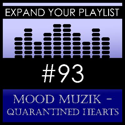 #93: Mood Muzik - Quarantined Hearts #93: Mood Muzik - Quarantined Hearts