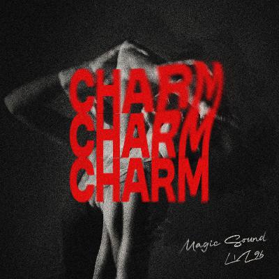 Magic Sound & LVL96 - Charm (Extended Mix)