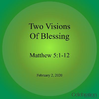 Two Visions Of Blessing (02.02.20)