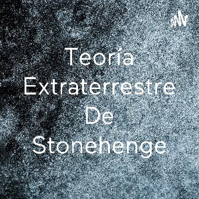 Teoría extraterrestre de stonehenge