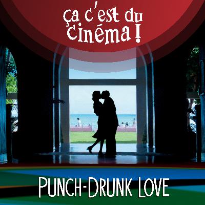PUNCH-DRUNK LOVE