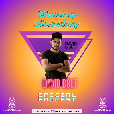 David Bolt Present - Bunny Sunday (PODCAST)