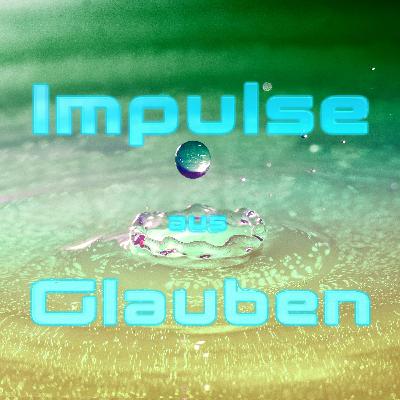 Impulse aus Glauben – Verletzungen im Herzen
