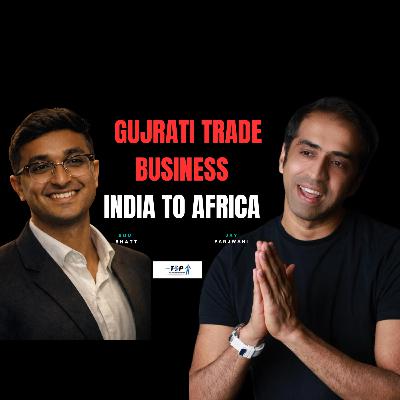 How Gujarati Trade Built Business Communities Across Africa | TSP 008 – The Swades Podcast