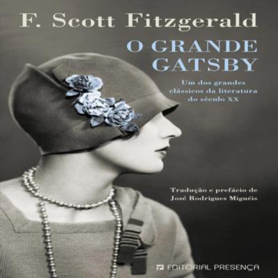 Episódio 440 (participação da leitora residente Manuela Freire) O Grande Gatsby, F. Scott Fitzgerald (Editorial Presença)