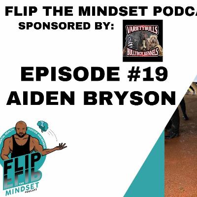 Flip The Mindset meets Aiden Bryson talking about addiction and turning your life around Episode #19