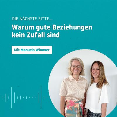 Warum gute ❤️ Beziehungen kein Zufall sind mit Mag. Manuela Wimmer Warum gute ❤️ Beziehungen kein Zufall sind mit Mag. Manuela Wimmer