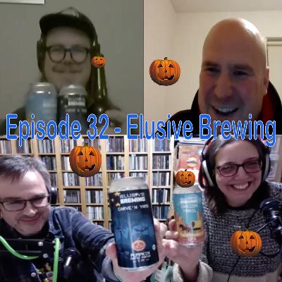 Episode 32 - Elusive Brewing