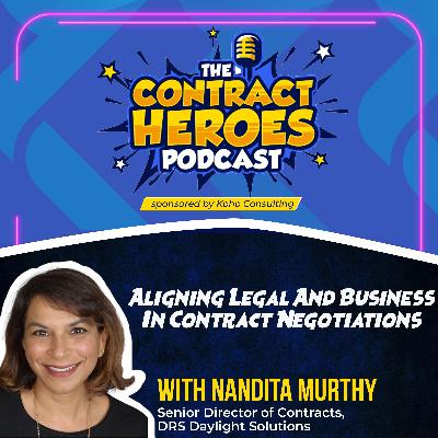 Aligning Legal and Business in Contract Negotiations With Nandita Murthy