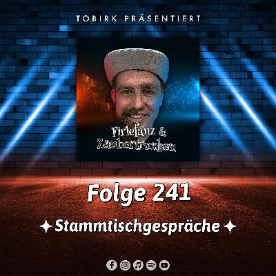 Stammtischgespräche - Folge 241 Stammtischgespräche - Folge 241