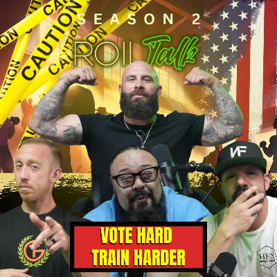 EP. #38 VOTE HARD, TRAIN HARDER Ft. ANTHONY PRADO