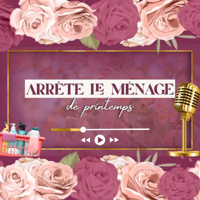 On arrête le ménage de printemps 🧹