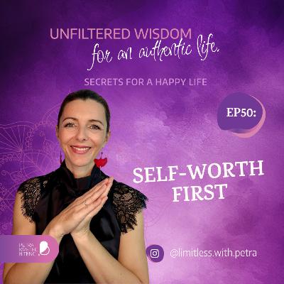 EP50: Self-worth first