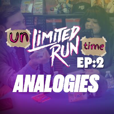 I've Brought Analogies - UNLIMITED RUNTIME Episode 2 - The OFFICIAL Limited Run Podcast
