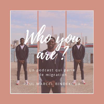 ÉPISODE 4. PAUL MARCEL BINDEKOUA - Quand l’immigration est plus douce qu’on l’imagine.