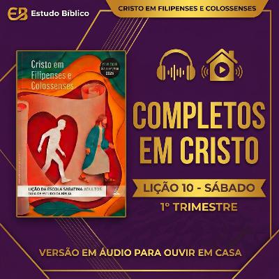 Podcast da Lição da Escola Sabatina ADULTOS , Sábado, 28/02/2026 | Completos em Cristo Podcast da Lição da Escola Sabatina ADULTOS , Sábado, 28/02/2026 | Completos em Cristo