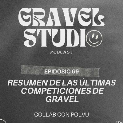#69 Repaso últimas carreras de Gravel - Collab POLVU