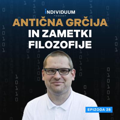 Antična Grčija in zametki filozofije | dr. Aleš Maver - Filozofska Fakulteta UM | Individuum Podcast #28