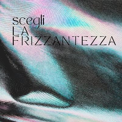 Scegli la Frizzantezza