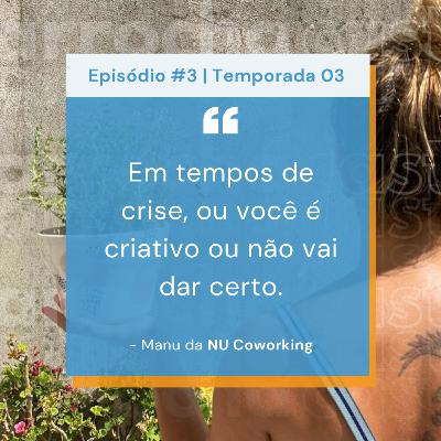 S03EP03 - NU Coworking: Um espaço para usar as mãos