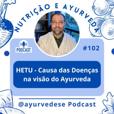 #102 - Hetu - Causa das Doenças