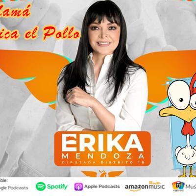 Ep 55 Mamá Pica el Pollo, Erika Mendoza Ep 55 Mamá Pica el Pollo, Erika Mendoza