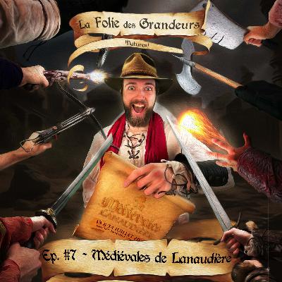 Épisode 7 - Les Médiévales de Lanaudière