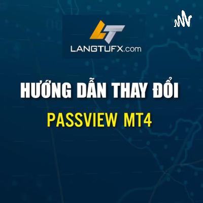 Huong dan doi passview MT4 san forex, san exness