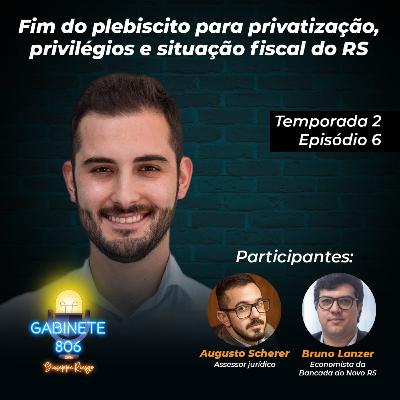 T02 E06 - FIM DO PLEBISCITO PARA PRIVATIZAÇÃO, PRIVILÉGIOS E SITUAÇÃO FISCAL DO RS T02 E06 - FIM DO PLEBISCITO PARA PRIVATIZAÇÃO, PRIVILÉGIOS E SITUAÇÃO FISCAL DO RS