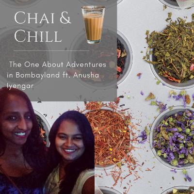 Chai & Chill | S01E10 | The One About Adventures in Bombayland ft. Anusha Iyengar Chai & Chill | S01E10 | The One About Adventures in Bombayland ft. Anusha Iyengar