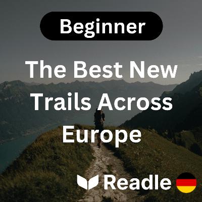 Learn German EP 55 - The Best New Trails Across Europe (Beginner)