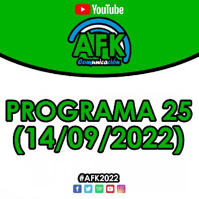 #AFK2022 | Programa 25 (14/09)