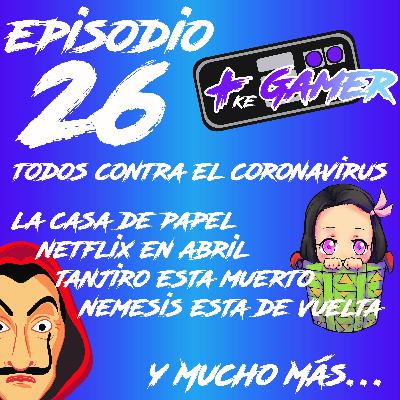 Episodio 26 – Todos contra el Coronavirus. Episodio 26 – Todos contra el Coronavirus.