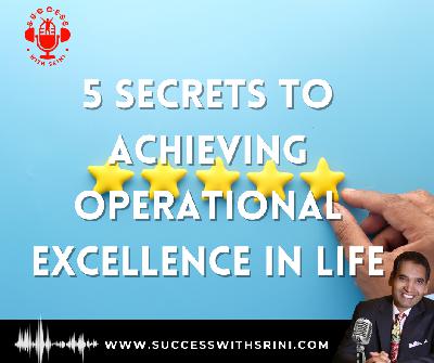 5 Secrets To Achieving Operational Excellence In Life 5 Secrets To Achieving Operational Excellence In Life