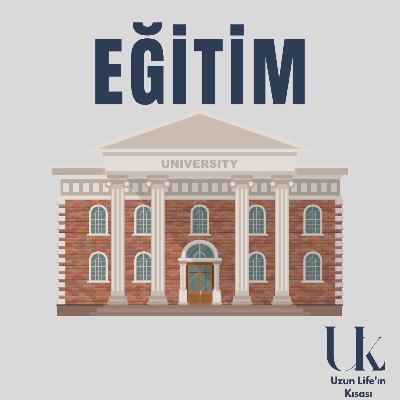 14| Üniversite Eğitimi, Nereden Nereye? (Ft. Dr. Öğr. Üyesi Gülcan İner)