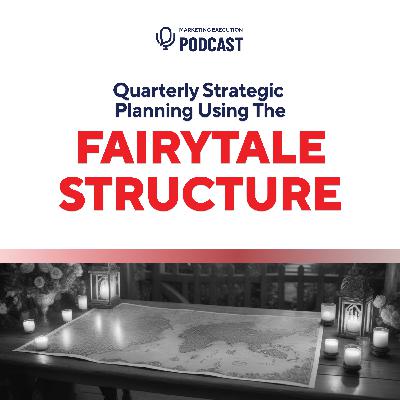 The Fairytale Framework for Quarterly Strategic Planning The Fairytale Framework for Quarterly Strategic Planning