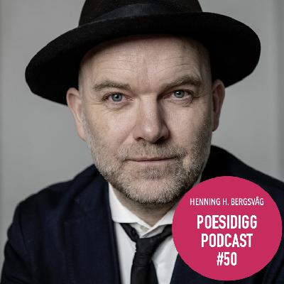 #50 Poesidigg: Henning H. Bergsvåg