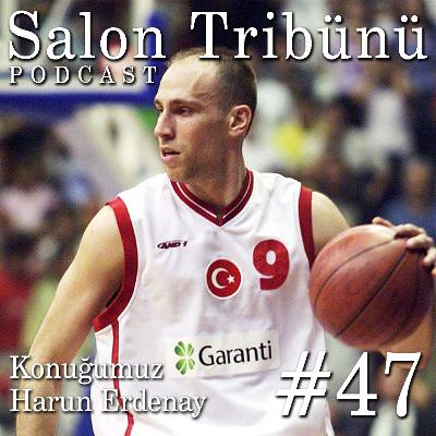 #47 - Konuğumuz Harun Erdenay #47 - Konuğumuz Harun Erdenay