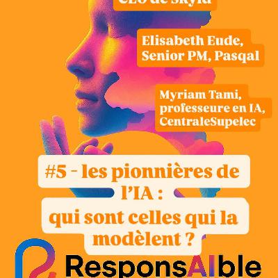 #5 - Les pionnières de l'IA : qui sont celles qui modèlent  ?