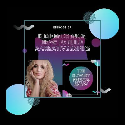 Kim Hendren on How to Build a Creative Empire Final Final_ No Really This One Final Kim Hendren on How to Build a Creative Empire Final Final_ No Really This One Final