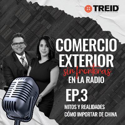 EP3. Mitos y Realidades ¿Cómo importar de China? Parte 1