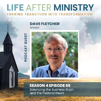 Balancing the Business Brain and the Pastoral Heart (featuring Dave Fletcher)
